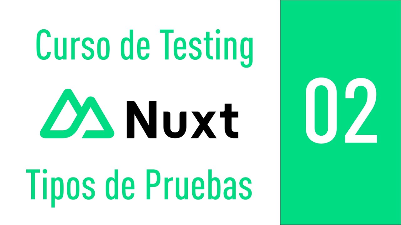 Tipos de Pruebas #02 Nuxt Testing - Cursos de Desarrollo