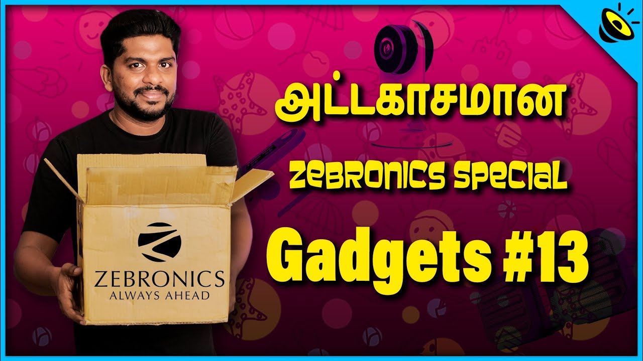 Zebronics special Top Tech Gadgets #13 Series in Tamil - Loud Oli Tech
