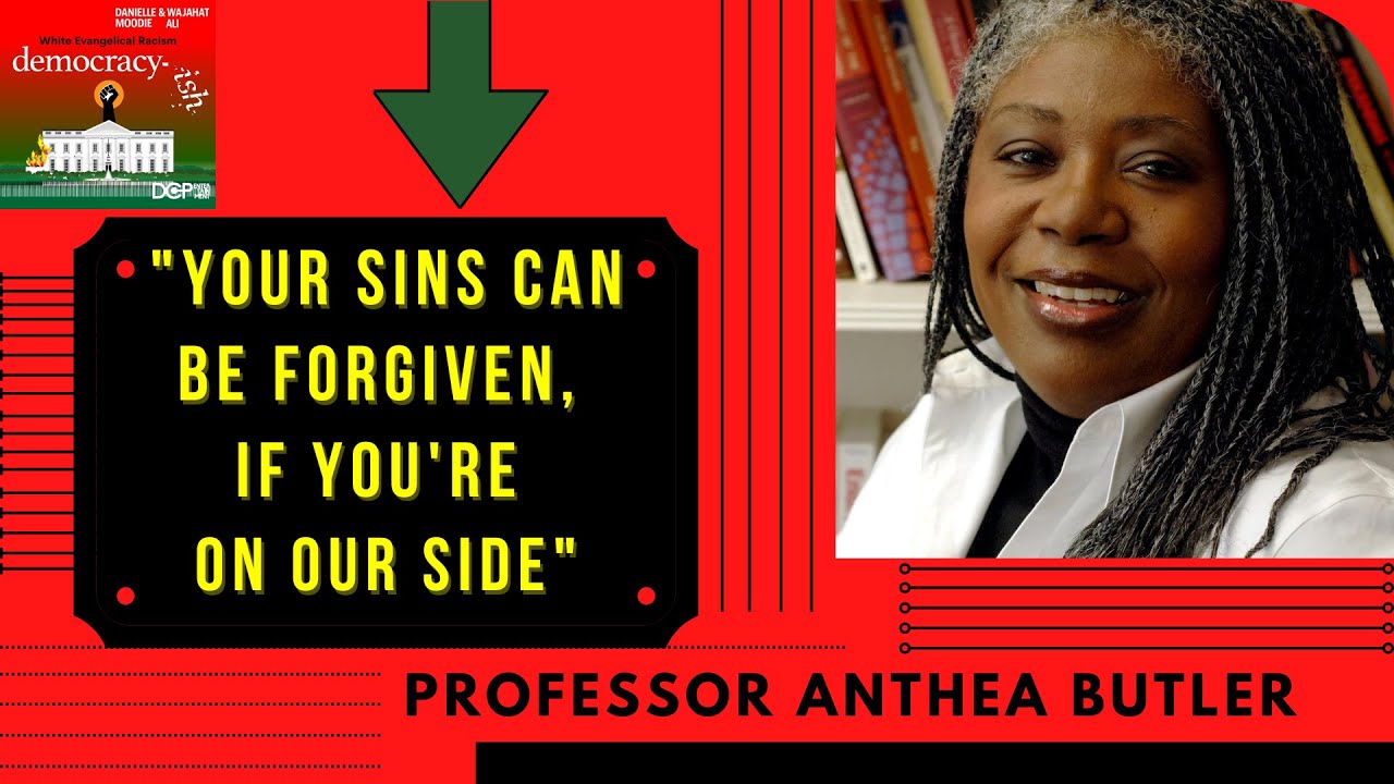 White Evangelicals are Racist that try to fake it - Anthea Butler on Democracy-ish