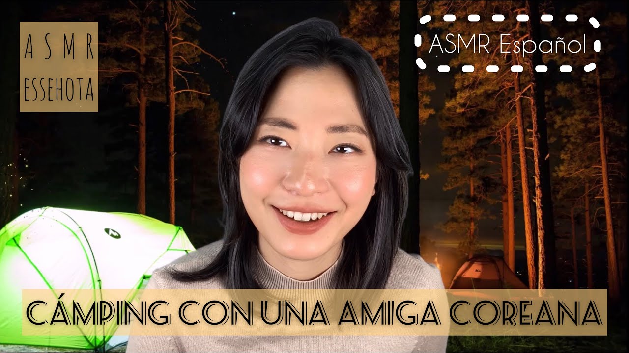 essehota ASMR] Cámping con una amiga coreana (asmr Español)