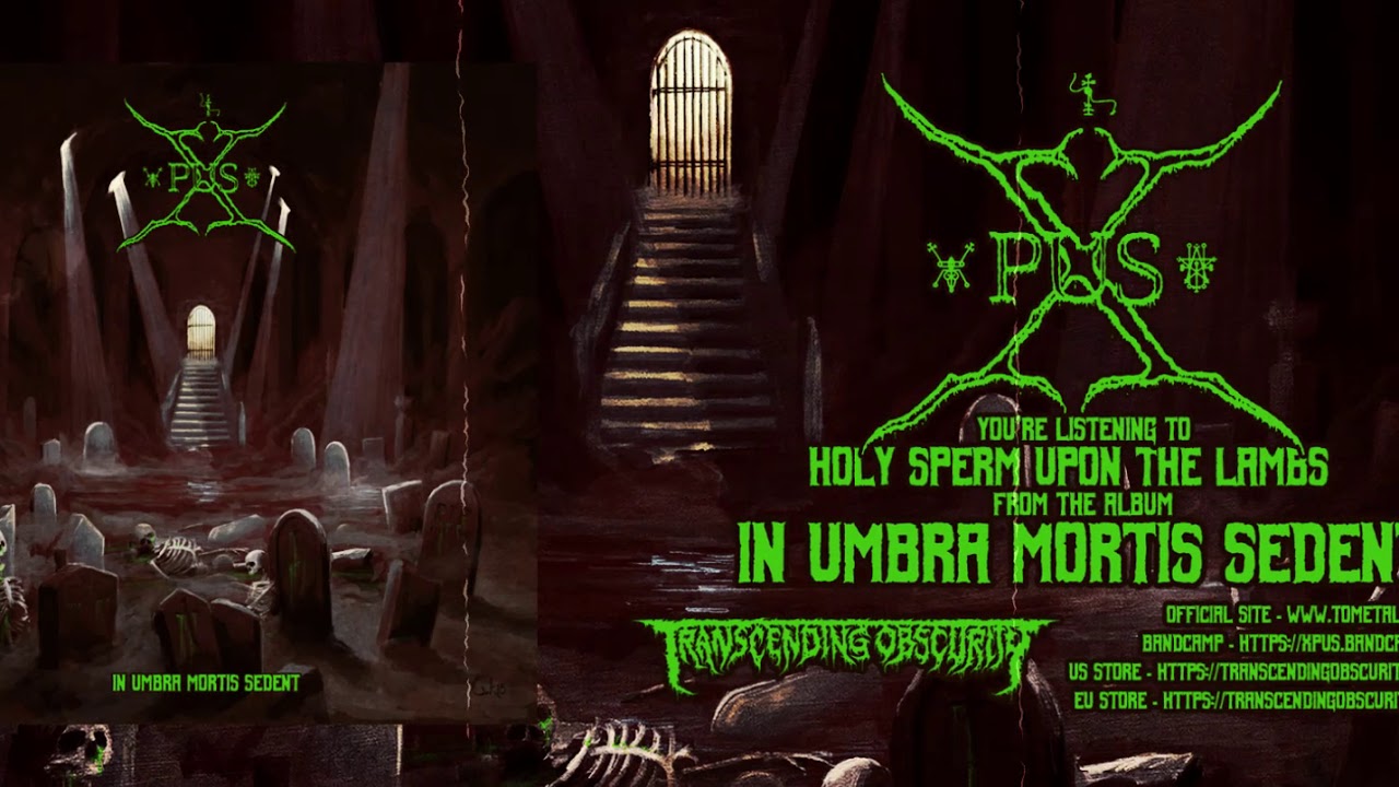 XPUS (Italy) - Holy Sperm upon the Lambs (Death Metal) Transcending Obscurity HD
