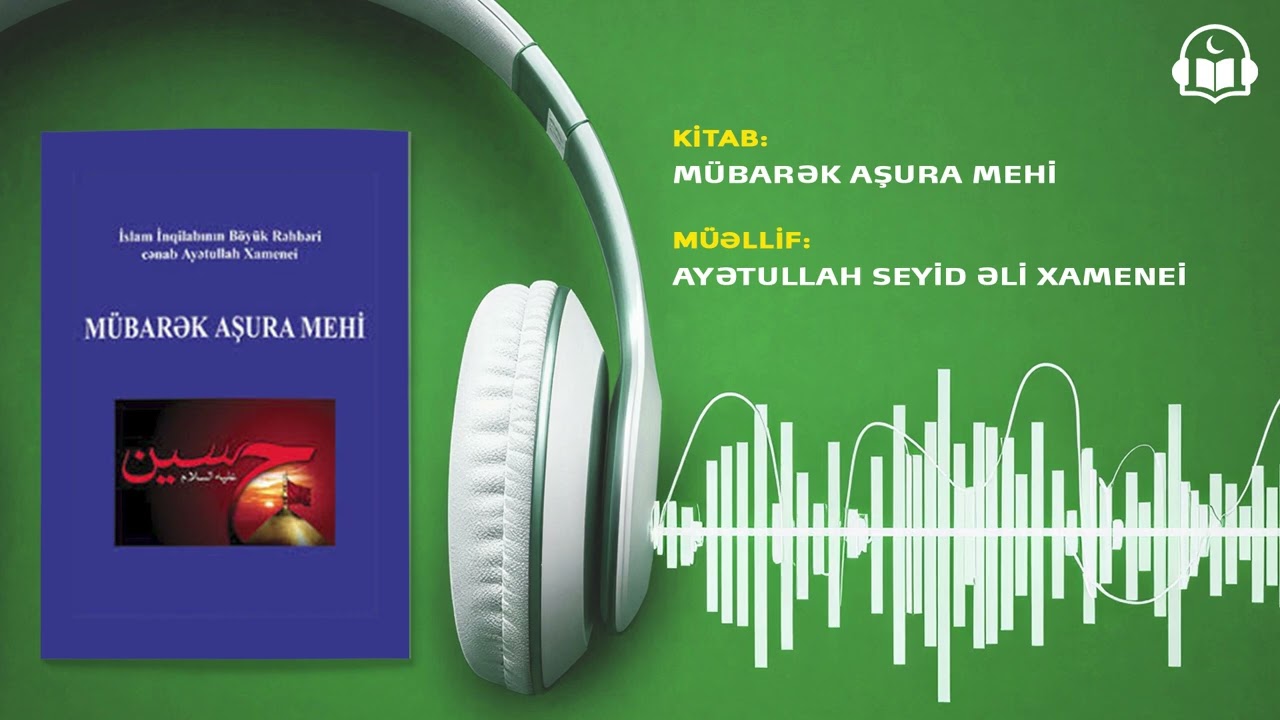 MÜBARƏK AŞURA MEHİ | AUDİO KİTAB | Ayətullah Seyid Əli Xamenei