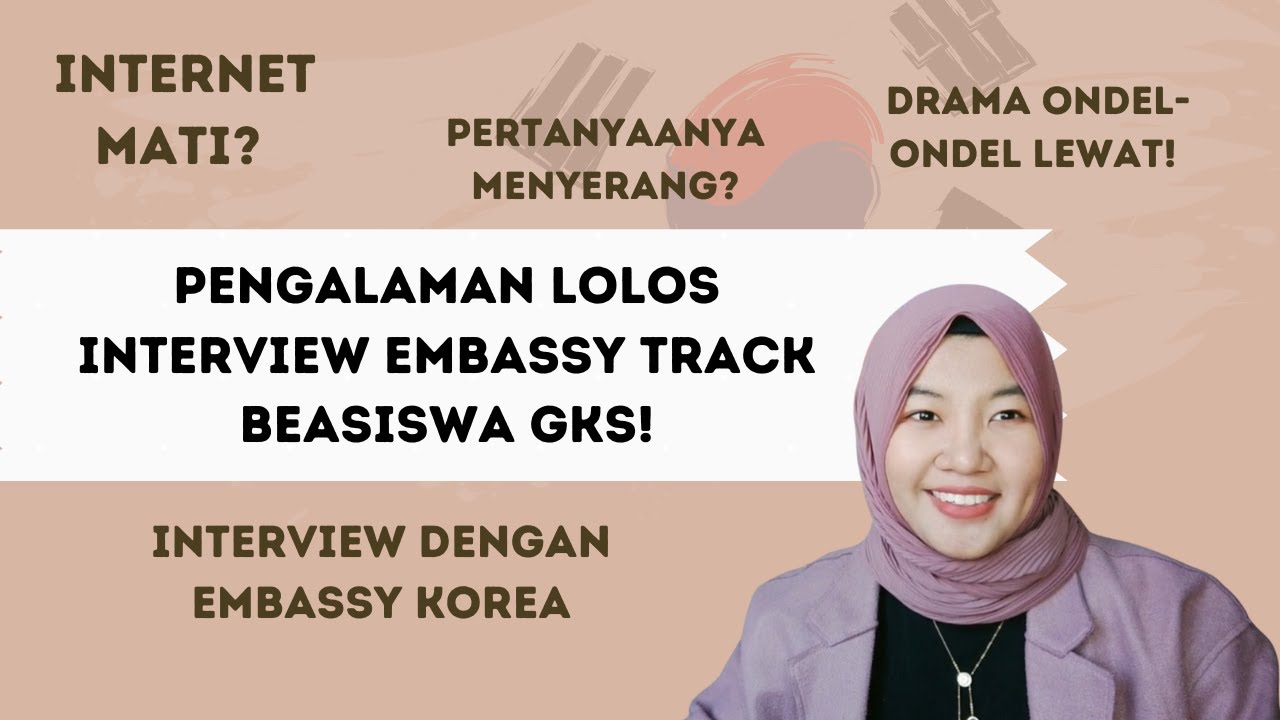 Pengalaman Interview GKS Embassy Track 2021 | Interview GKS | How I passed GKS Interview