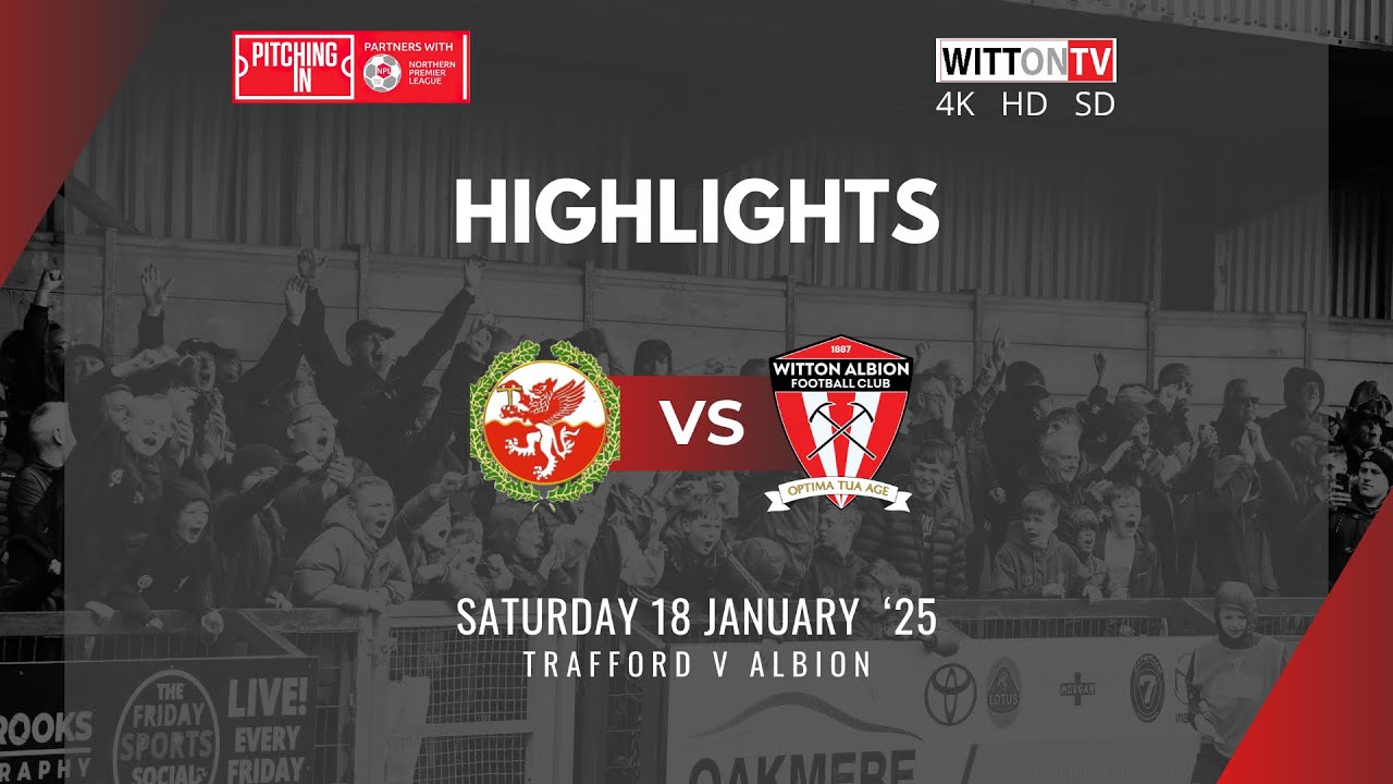 24/25  Match 32  NPL West  18/01/2025  Away  v  Trafford  Highlights