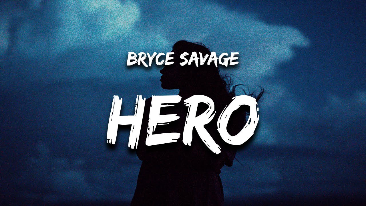 Bryce Savage - Hero (Lyrics)