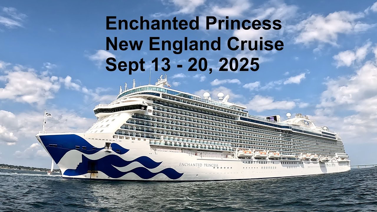 2025 Enchanted Princess New England cruise