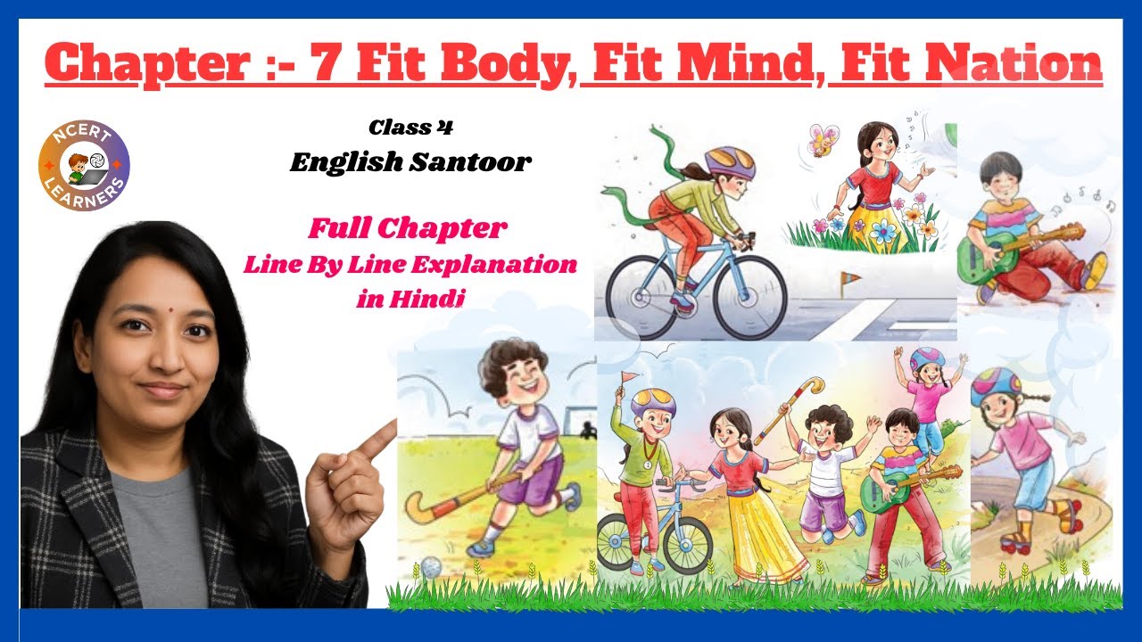 Chapter 7 Fit Body Fit Mind Fit Nation | Class 4 English Santoor | New NCERT | Chapter Explanation