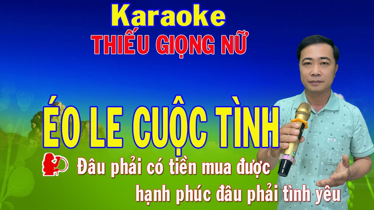 ÉO LE CUỘC TÌNH Karaoke Thiếu Giọng Nữ ➤ Song Ca Với Đức Thịnh ➤ Karaoke Nhạc Sống