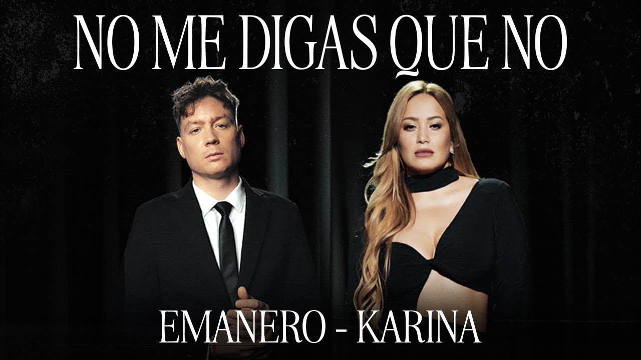 Emanero, Karina - No me digas que no (Official Video)