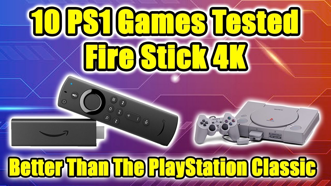 Fire Stick 4K Better Than The Playstation Classic? 10 Games Tested