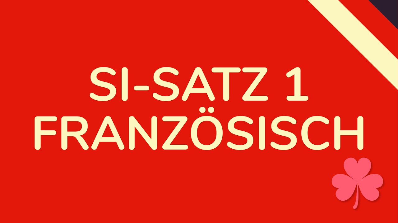 SI SATZ TYP 1 FRANZÖSISCH - schnell & einfach erklärt (animiert) 🇩🇪