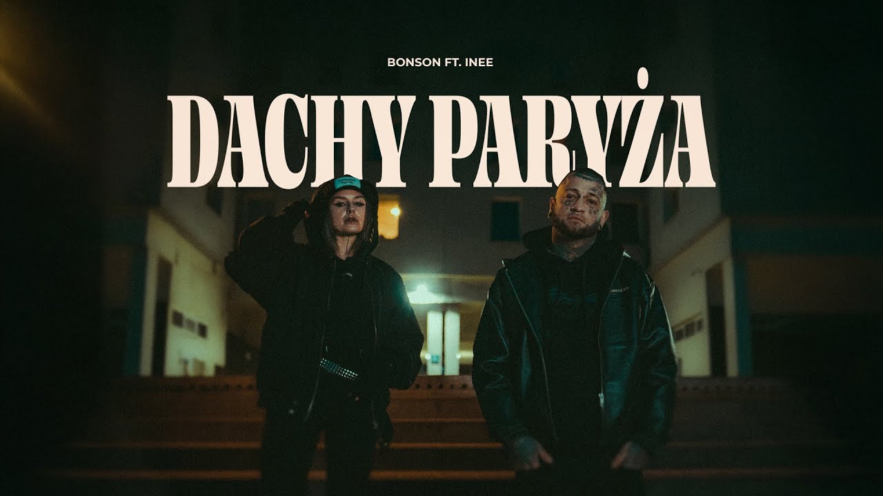 Bonson ft. Inee - Dachy Paryża (prod. Cyga)