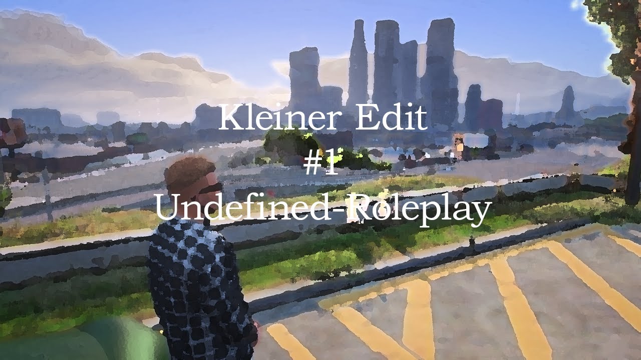 Kleiner Edit #1 [Undefined-Roleplay]