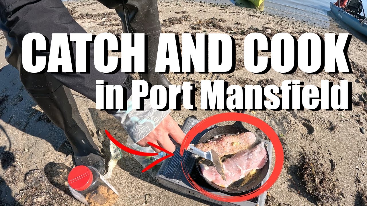 CATCH AND COOK in PORT MANSFIELD