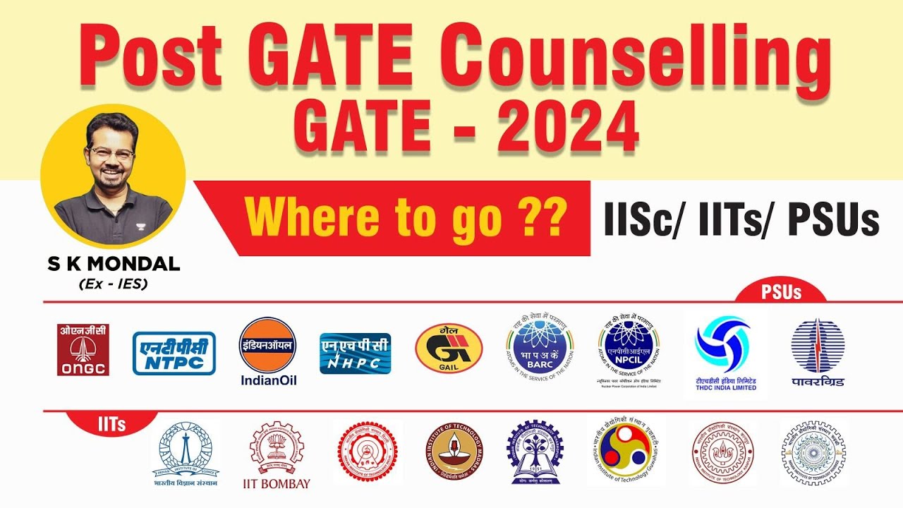 Post GATE counselling - GATE 2024 | Know what&rsquo;s the best Opportunity for You | S K Mondal (Ex.IES)