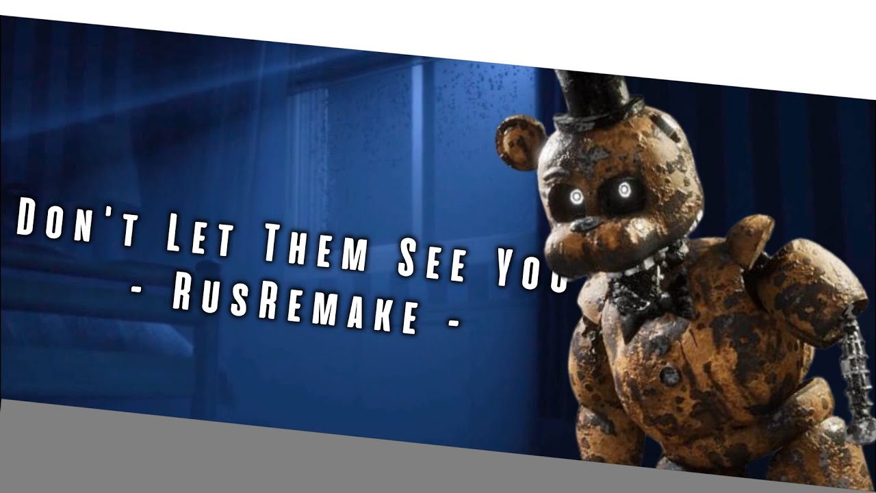 Don't Let Them See You (FNAF Song) by TryHardNinja - RusRemake