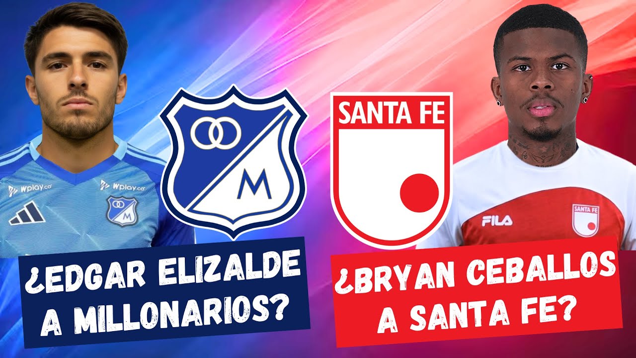 ¿Edgar Elizalde a Millonarios? ¿Bryan Ceballos a Santa Fe? | #FutbolDC