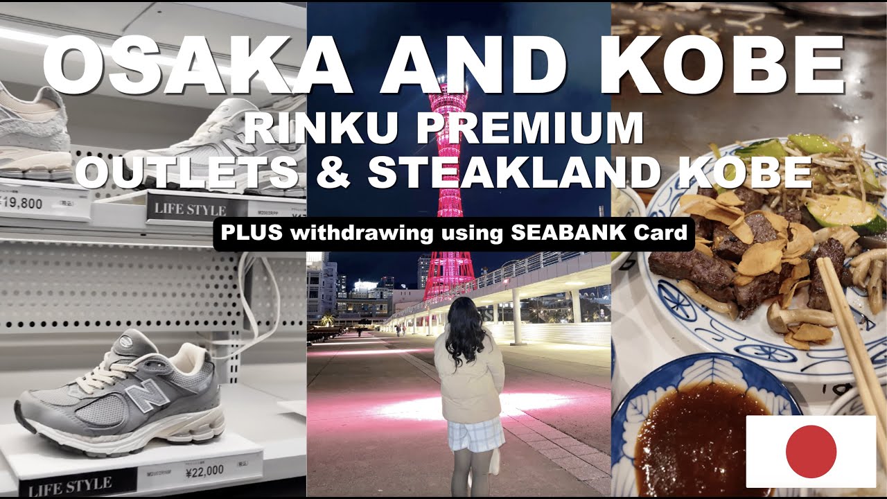 SHOPPING AT RINKU PREMIUM OUTLETS, SEABANK WITHDRAWAL, & EATING AT STEAKLAND KOBE | Den Villavieja