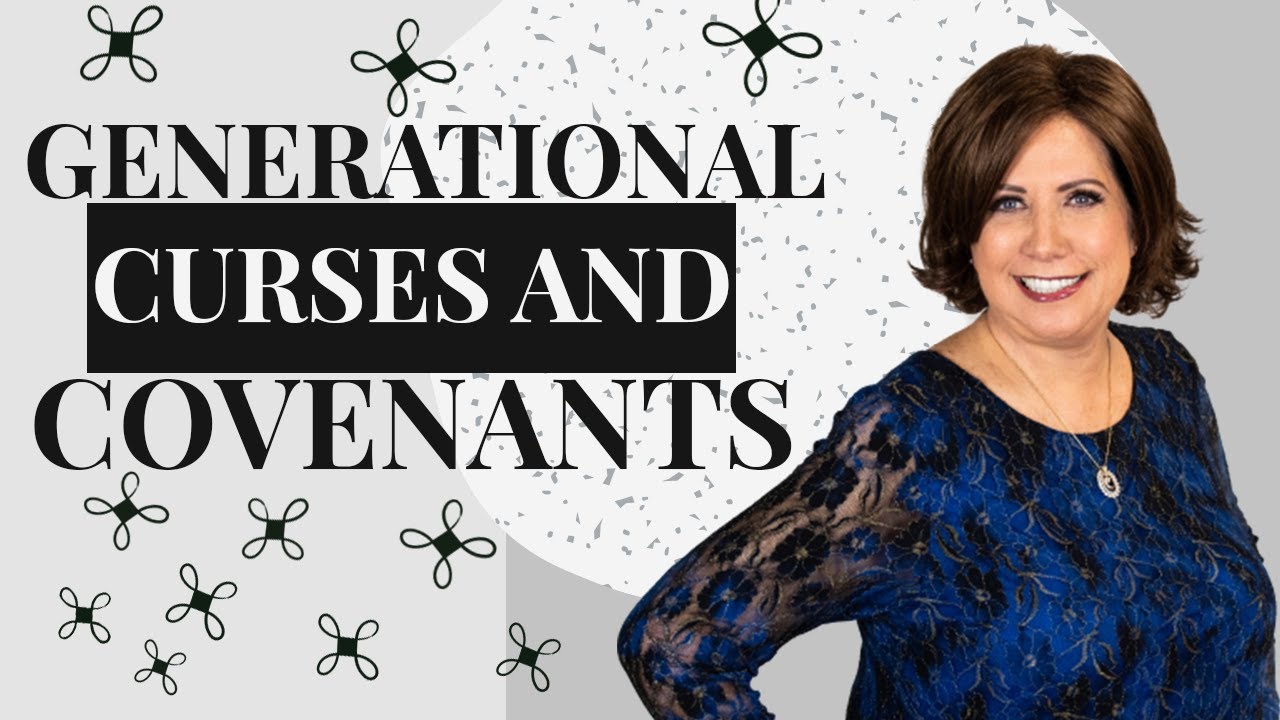 Generational Curses and Covenants