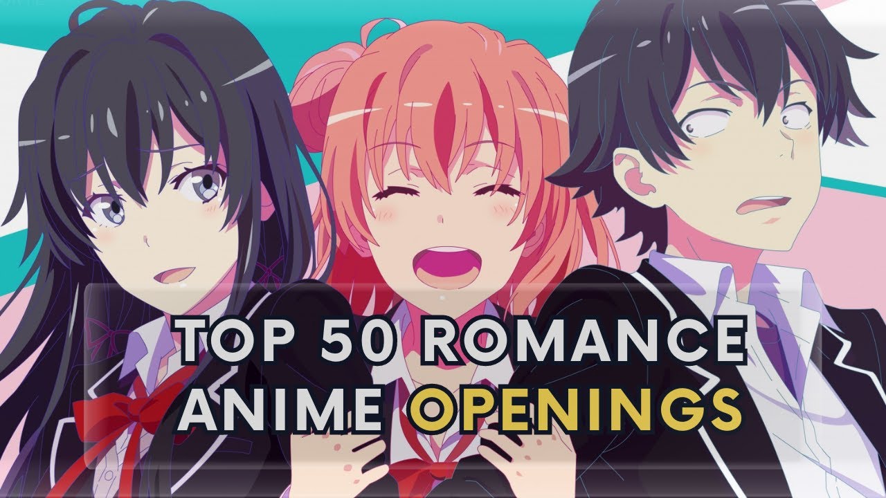 Top 50 Romance Anime Openings