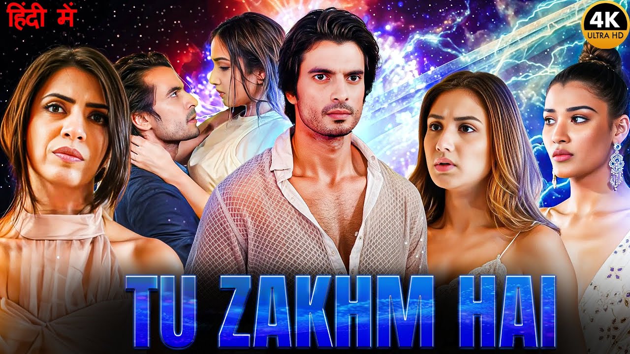 Tu Zakhm Hai 2025 Latest Hindi Dubbed Movie In Hindi | New Super Hit Web Series In Hd