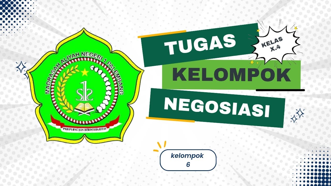 Tugas Video Negosiasi – Bahasa Indonesia Kelompok 6 | Kelas X.4 MAN 1 Palembang