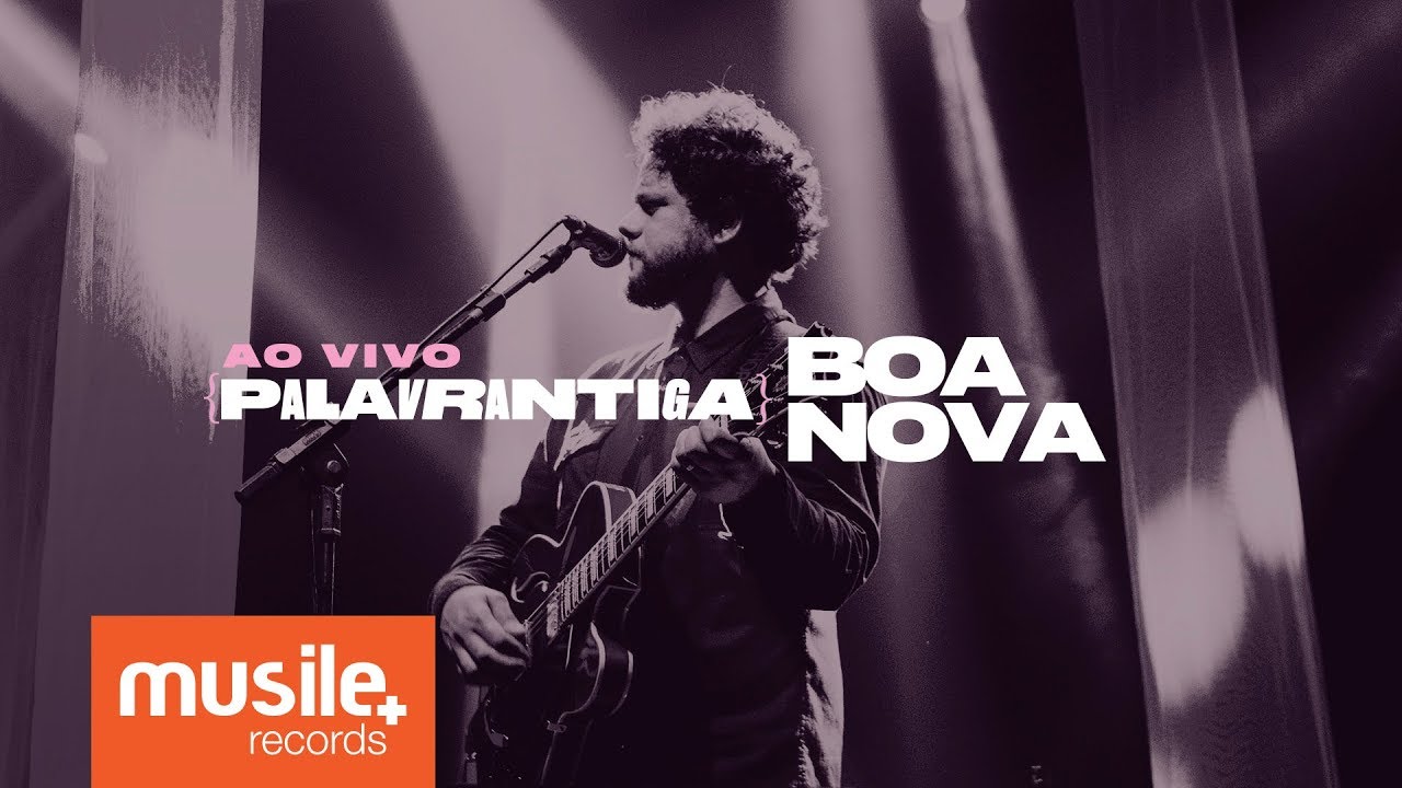 Palavrantiga - Boa Nova (Ao Vivo)