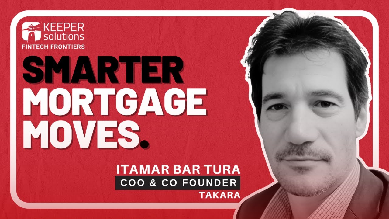 Unlocking Trapped Mortgage Value | Takara COO Itamar Bar Tura | Fintech Frontiers Podcast Ep.8