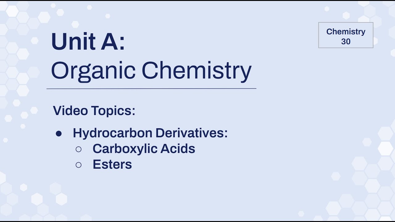 UAL6 - Hydrocarbon Derivatives: Carboxylic Acids and Esters - Chem 30