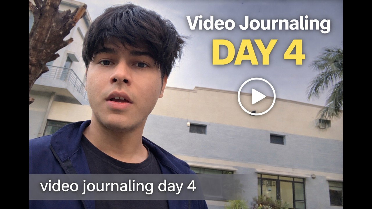 Day 4 | video journaling