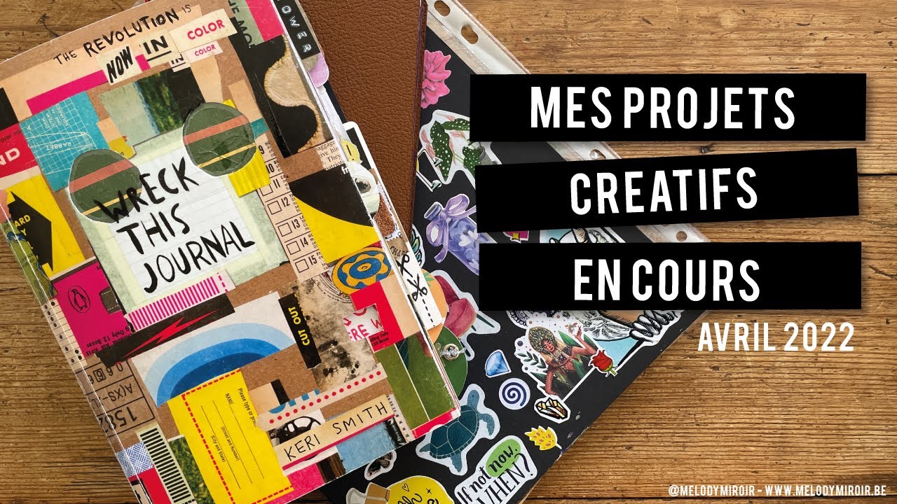 Tous mes projets créatifs en cours - Avril 2022
