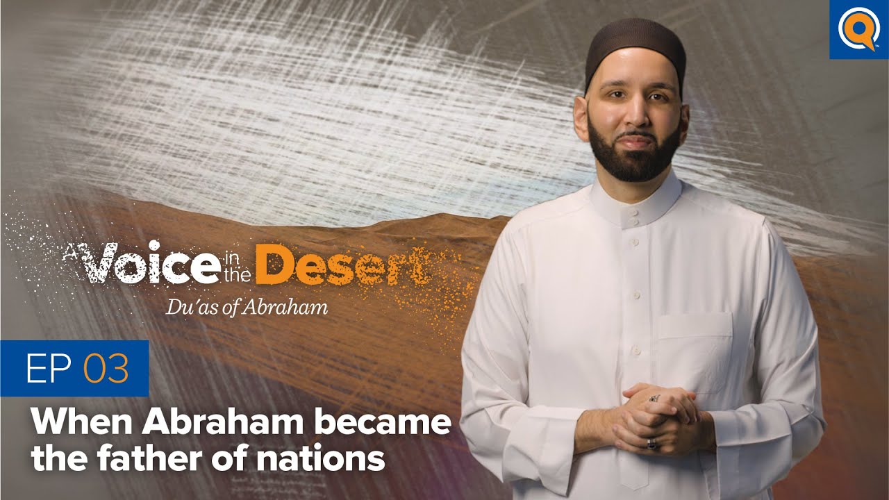 Episode 3: When Abraham Became the Father of Nations | A Voice in the Desert