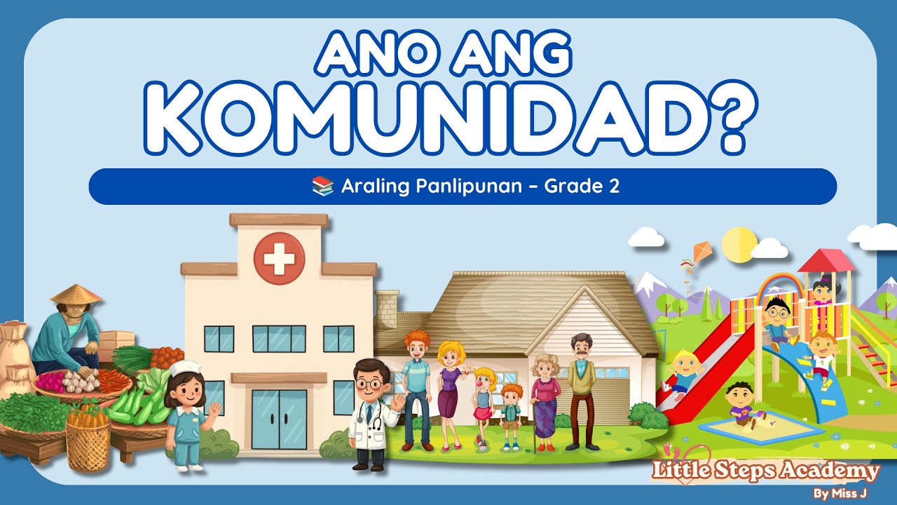 ANO ANG KOMUNIDAD | Grade 2 | Kahulugan, Bahagi, at Bumubuo ng Komunidad