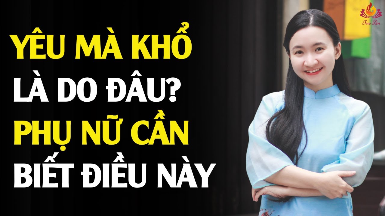Những Lầm Tưởng Sai Lầm Khiến Bạn Đau Khổ Trong Tình Yêu | Tuệ An