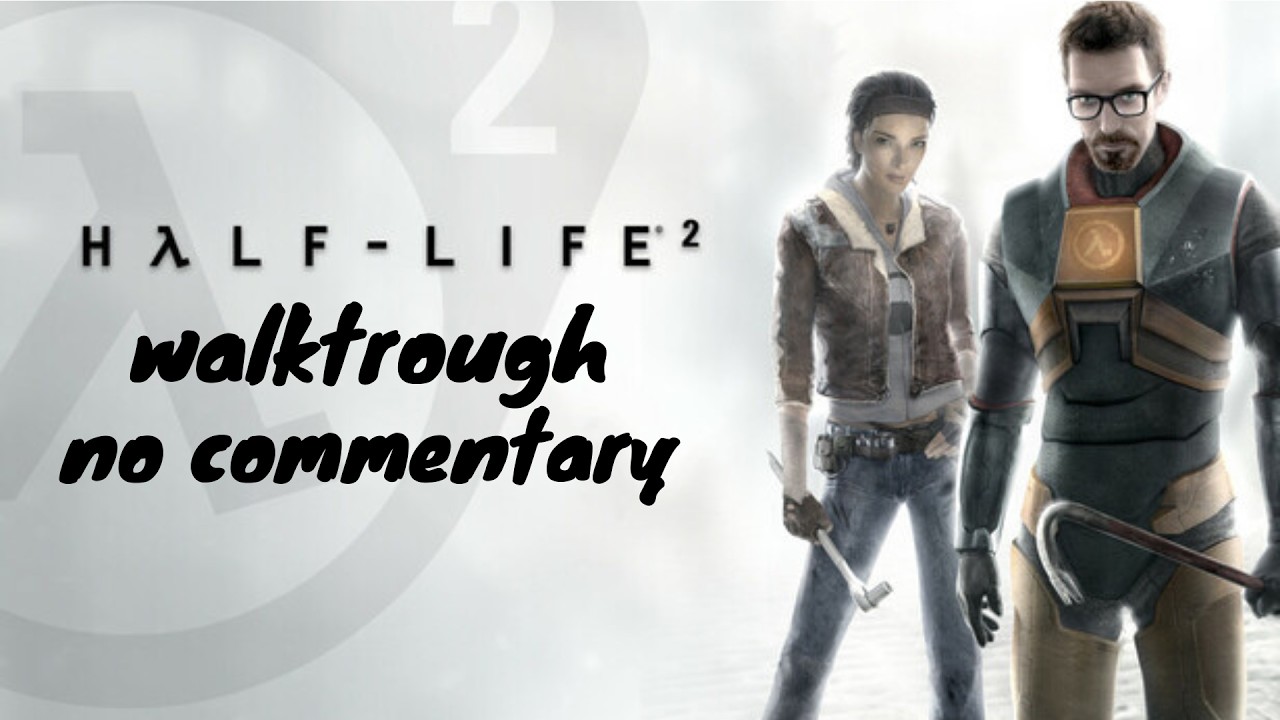 HλLF-LIFE 2 | Walktrough | No Commentary | ROUTE KANAL