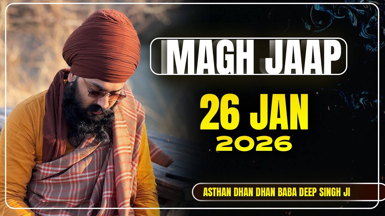 LIVE | Magh Jaap | 26 January 2026 | Asthan Dhan Dhan Baba Deep Singh Ji |