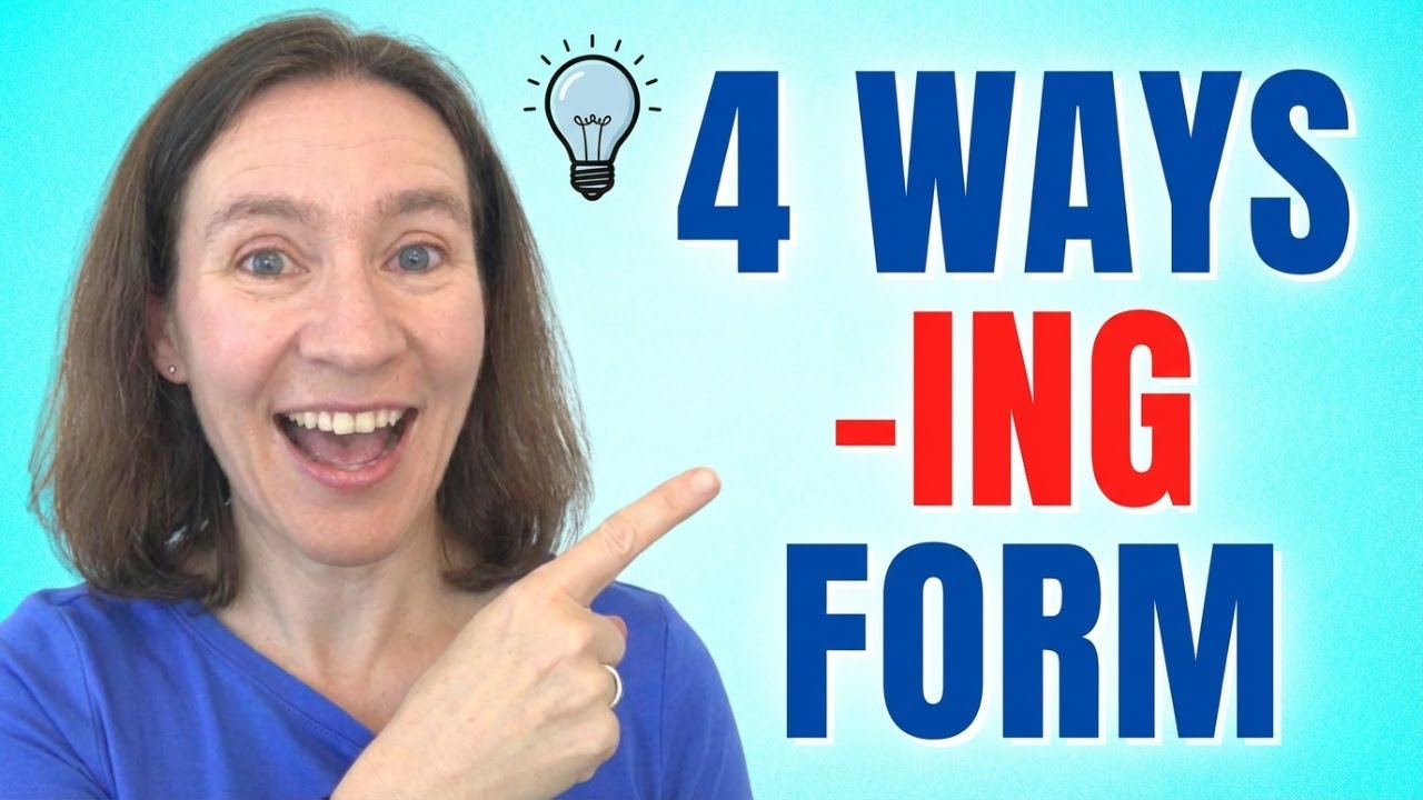4 Rules for Using -ING Verbs Like a Native English Speaker