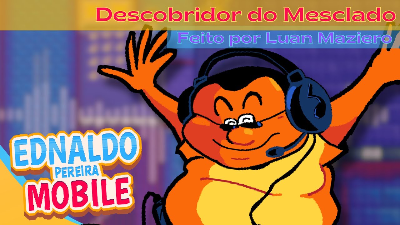Ednaldo Pereira: MOBILE - Descobridor do Mesclado (Mesclado Remix)