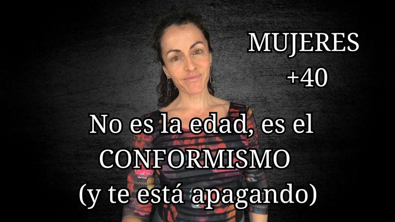 No es tu edad, es el CONFORMISMO (y te está apagando)