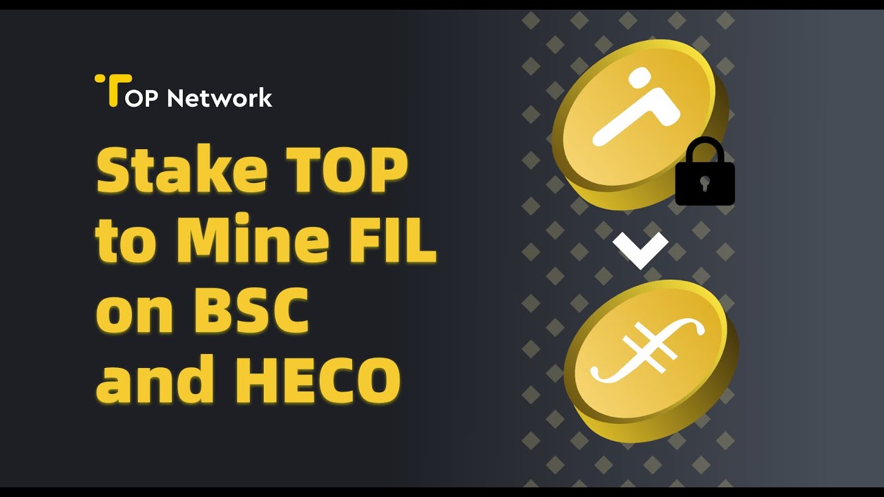 Stake TOP token to mine Filecoin (FIL) on BSC or HECO network