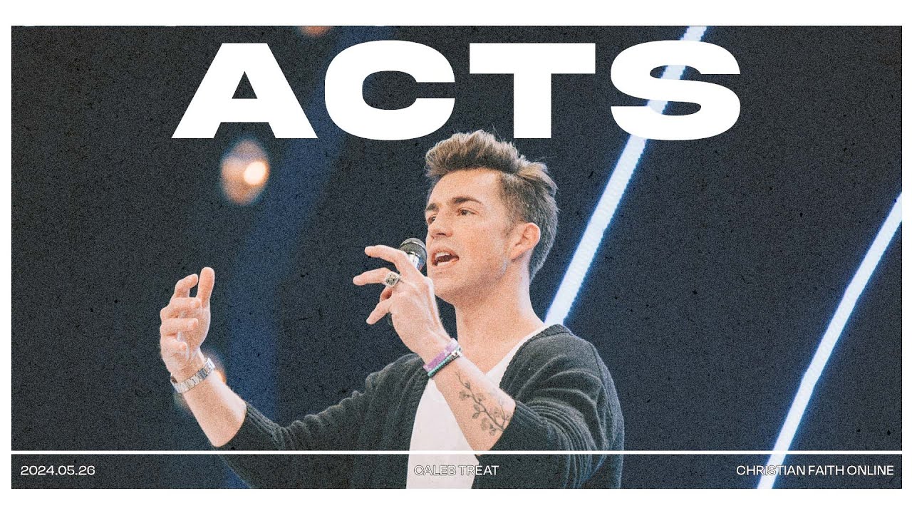 Book of Acts: Part 7 | Caleb Treat | Christian Faith Online