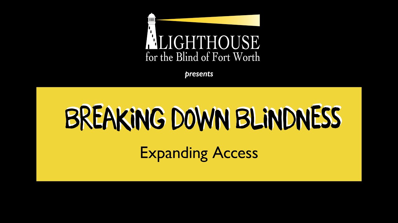 Breaking Down Blindness: Expanding Accessability