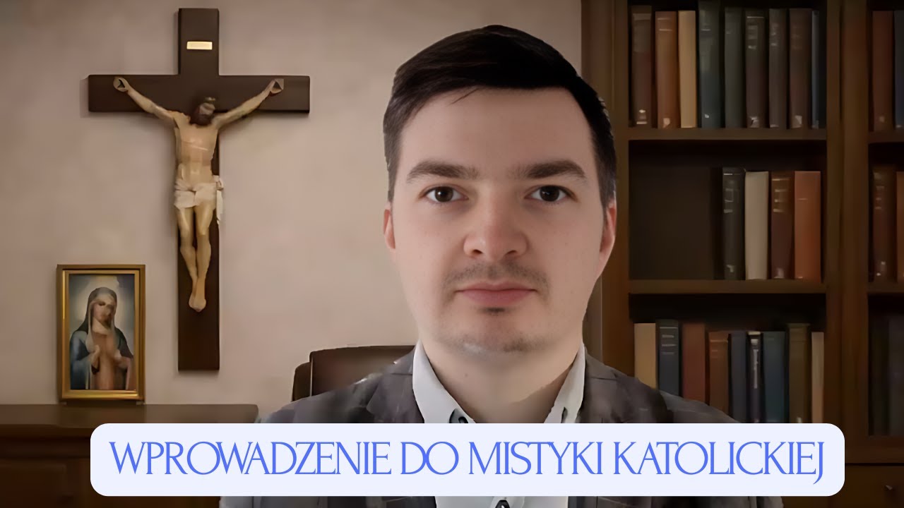 Wprowadzenie do mistyki katolickiej