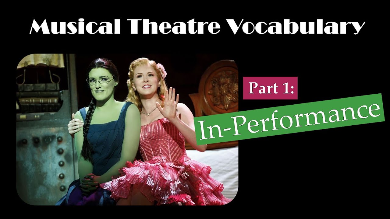 Here's what you NEED to know about MUSICAL THEATRE || vocabulary - part 1