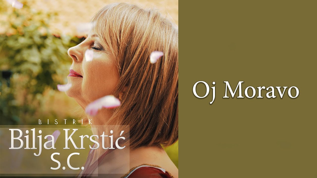 Biljana Krstić - Oj Moravo  SC