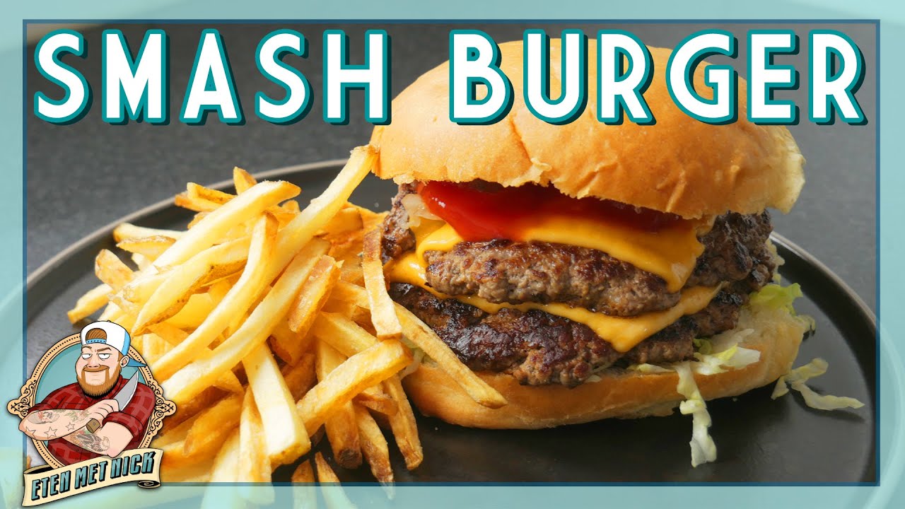 De perfecte Smashed Burger voor je zieltje | EtenmetNick | How to