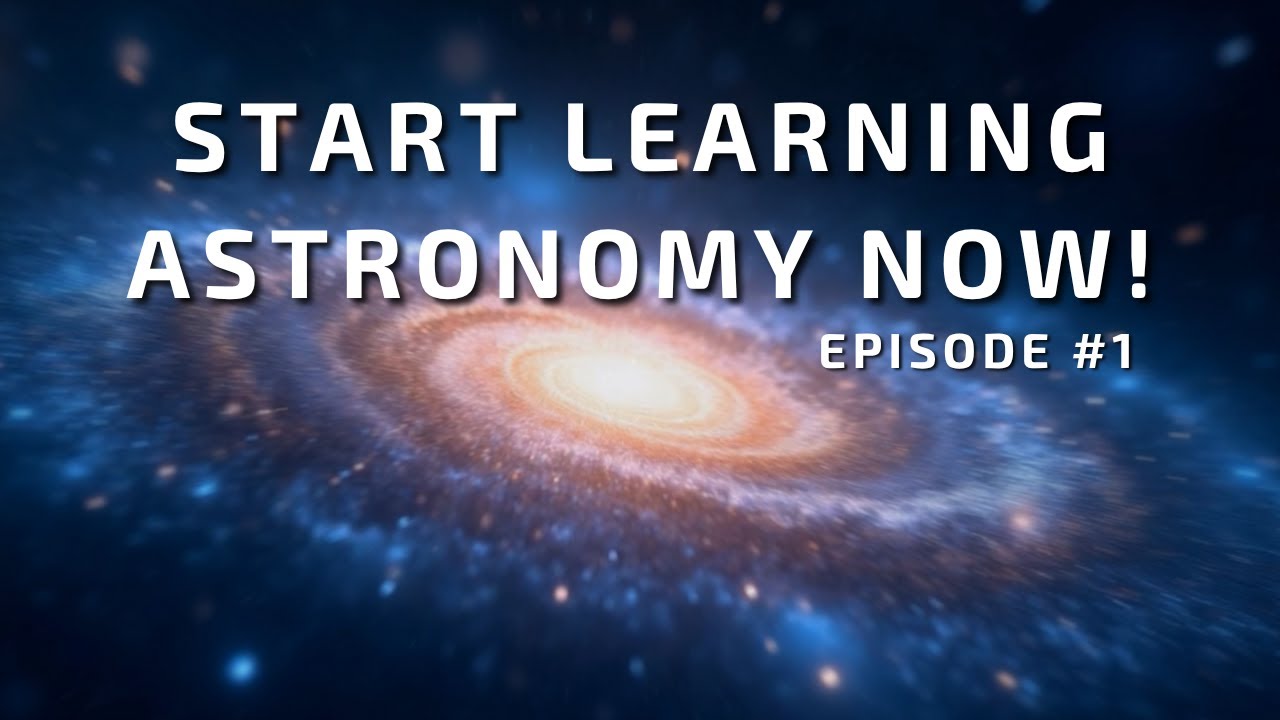 ASTRONOMY for BEGINNERS: Take Your First Step Into the Stars! (Episode 1)