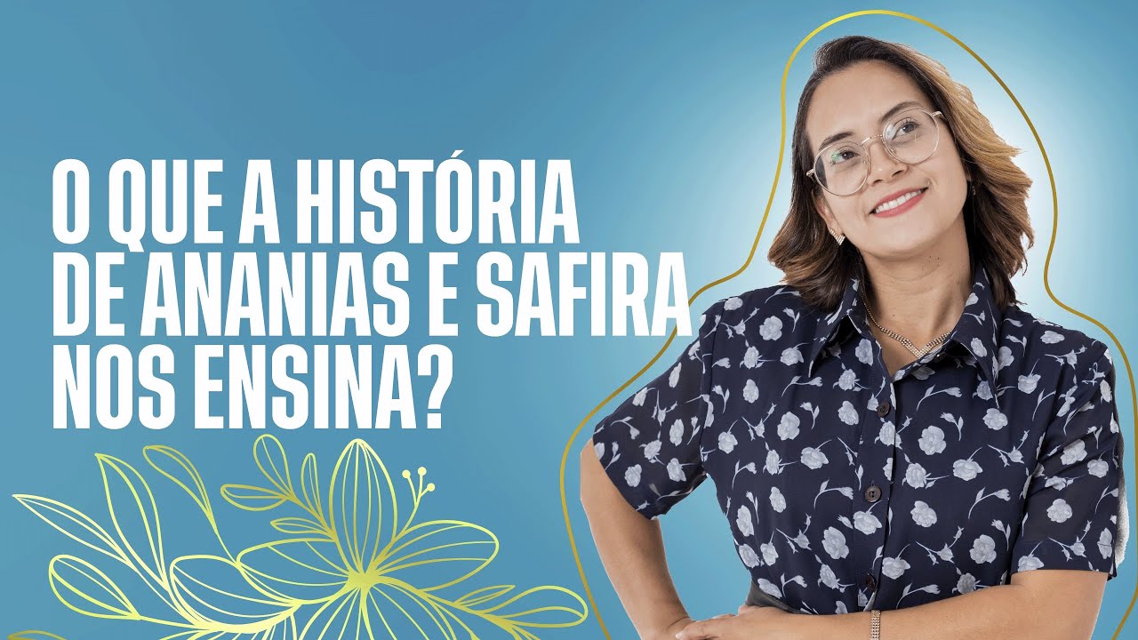 Atos 5 - Devocional: O que a história de Ananias e Safira nos ensina?