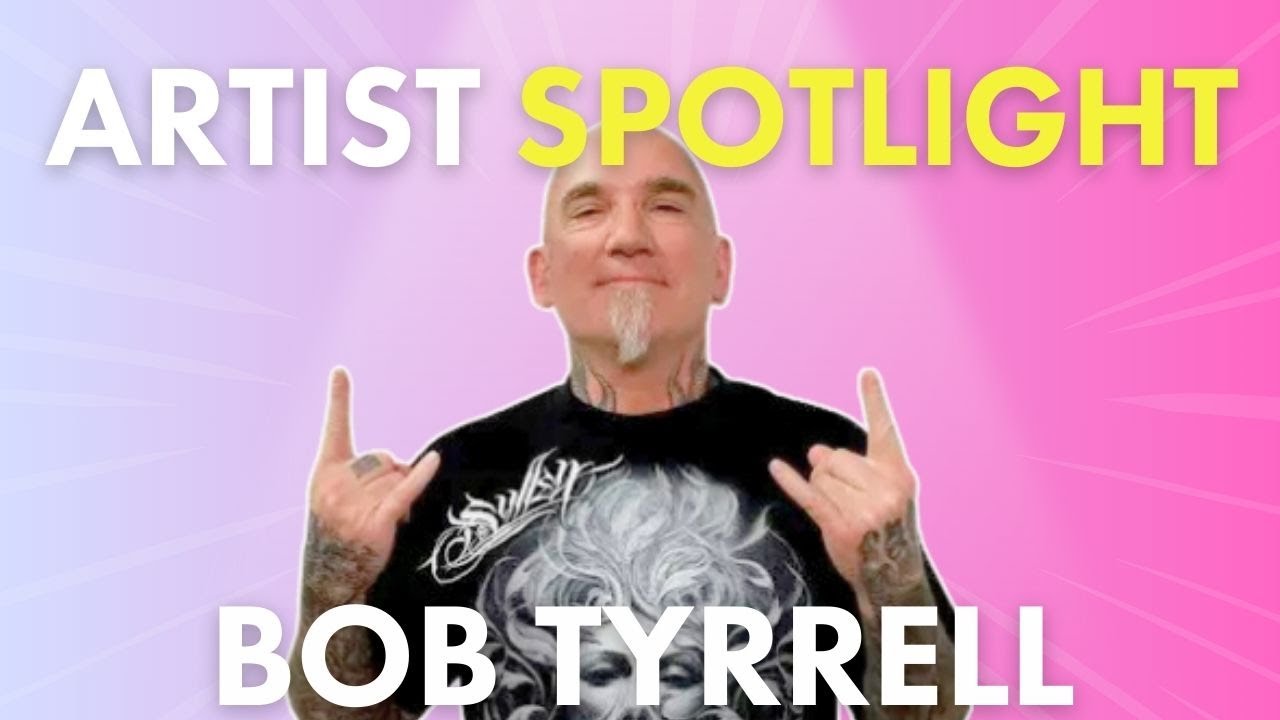 Artist Spotlight: Bob Tyrrell