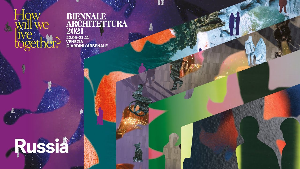 Biennale Architettura 2021 - Sneak Peek: Russia